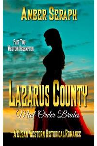 Clean Western Historical Romance - Lazarus County Mail Order Brides Two