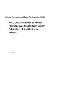 HPLC Characterization of Phenol-Formaldehyde Resole Resin Used in Fabrication of Shuttle Booster Nozzles