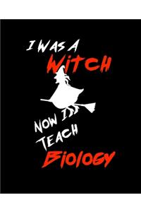I Was A Witch Now I Teach Biology