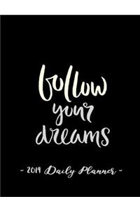 2019 Daily Planner - Follow Your Dreams