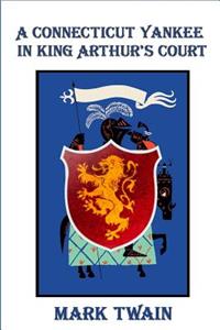 A Connecticut Yankee in King Arthur's Court (Illustrated)