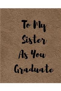 To My Sister As You Graduate