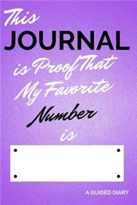 This Journal Is Proof That My Favorite Number Is [blank]: A Guided Diary - Fill-In-The-Cover Keepsake Questionnaire