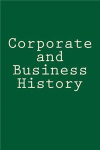 Corporate and Business History