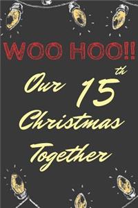 Woo Hoo!!! Our 15th Christmas Together