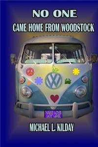 No One Came Home From Woodstock