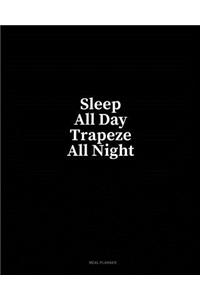 Sleep All Day Trapeze All Night: Meal Planner