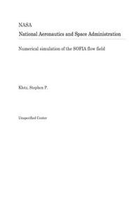 Numerical Simulation of the Sofia Flow Field