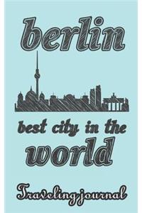 Berlin - Best City in the World - Traveling Journal