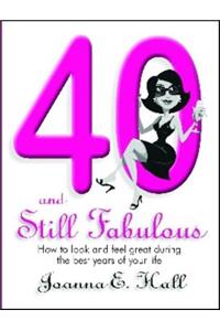 Forty and Still Fabulous
