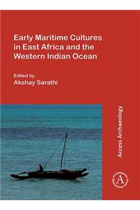 Early Maritime Cultures in East Africa and the Western Indian Ocean