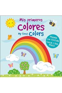 MIS Primeros Colores/My First Colors: Con Paginas Con Textura Para Palpar