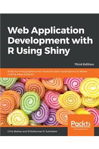 Web Application Development with R Using Shiny - Third Edition