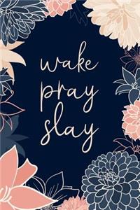 Wake Pray Slay