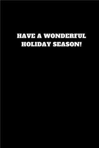 Have a Wonderful Holiday Season!