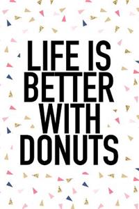 Life Is Better with Donuts