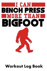 I Can Bench Press More Than Bigfoot