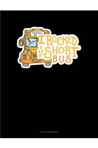 I Rocked the Short Bus