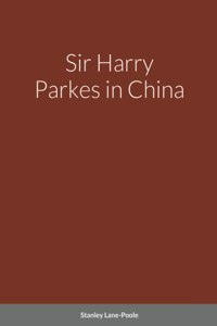 Sir Harry Parkes in China