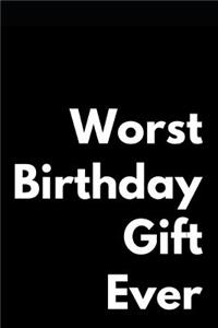 Worst Birthday Gift Ever