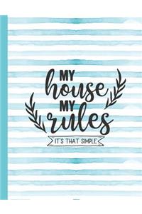 My House My Rules It's That Simple