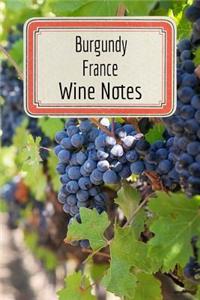 Burgundy France Wine Notes