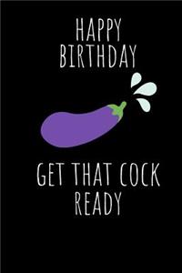 Happy Birthday Get That Cock Ready