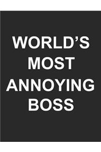 World's Most Annoying Boss Lined Notebook
