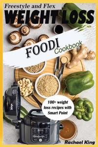 WEIGHT LOSS FREESTYLE and FLEX FOODI COOKBOOK