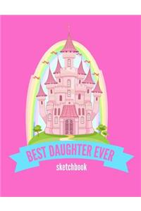 Best Daughter Ever Sketchbook