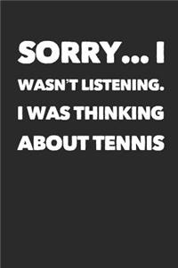 Sorry I Wasn't Listening. I Was Thinking about Tennis
