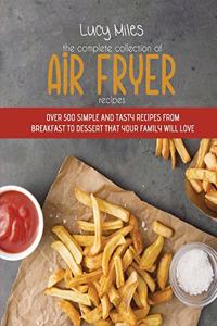 The Complete Collection of Air Fryer Recipes
