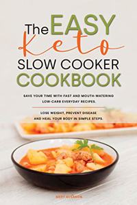 The Easy Keto Slow Cooker Cookbook