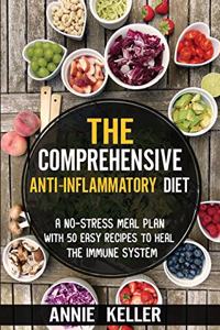 The Comprehensive Anti-Inflammatory Diet