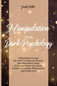 Manipulation And Dark Psychology