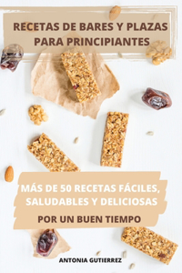 Recetas de Bares Y Plazas Para Principiantes Más de 50 Recetas Fáciles, Saludables Y Deliciosas Por Un Buen Tiempo
