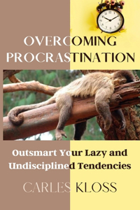 Overcoming Procrastination