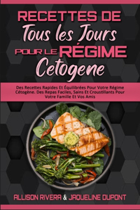 Recettes De Tous Les Jours Pour Le Régime Cétogène