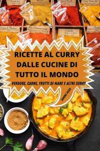 Ricette Al Curry Dalle Cucine Di Tutto Il Mondo