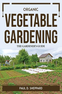 Organic Vegetable Gardening