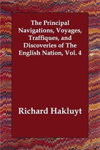 The Principal Navigations, Voyages, Traffiques, and Discoveries of The English Nation, Vol. 4