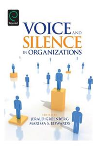 Voice and Silence in Organizations