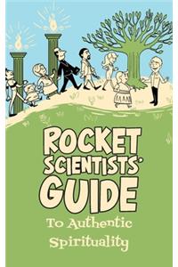 Rocket Scientists' Guide to Authentic Spirituality