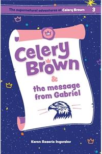 Celery Brown and the message from Gabriel