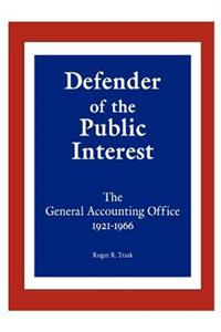 Defender of the Public Interest: The General Accounting Office 1921-1966