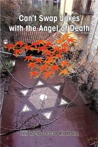 Can't Swap Jokes with the Angel of Death