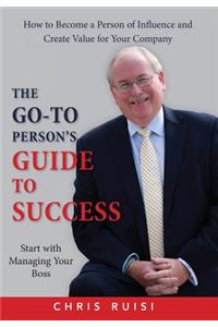 The Go-To Person's Guide to Success