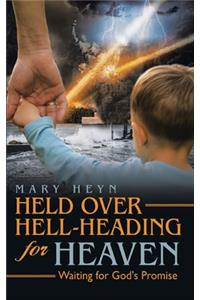 Held Over Hell-Heading For Heaven