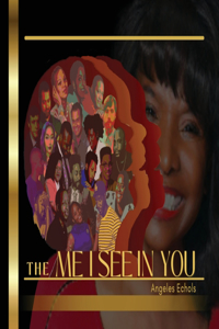 The Me I See In You