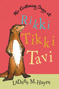 Continuing Saga of Rikki Tikki Tavi